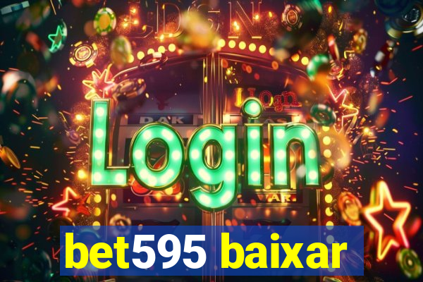 bet595 baixar